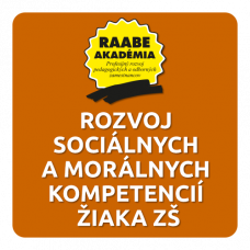 ROZVOJ SOCIÁLNYCH A MORÁLNYCH KOMPETENCIÍ ŽIAKA ZÁKLADNEJ ŠKOLY